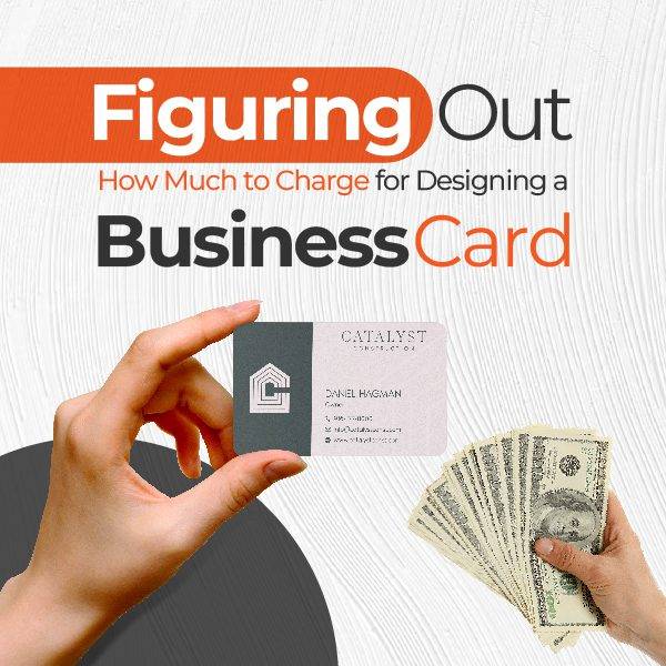 Figuring Out How Much to Charge for Designing a Business Card
