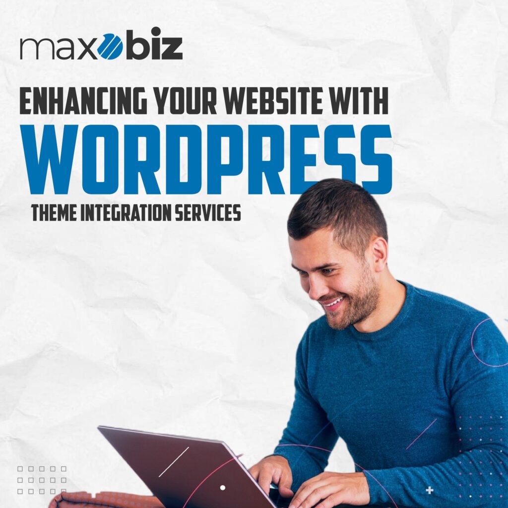 Enhancing Your Website with WordPress Theme Integration Services