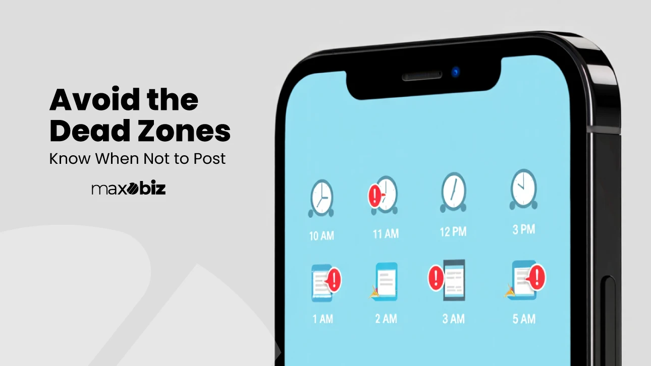 Maxobiz graphic highlighting TikTok dead zones and times to avoid when posting, related to best time to post on TikTok.