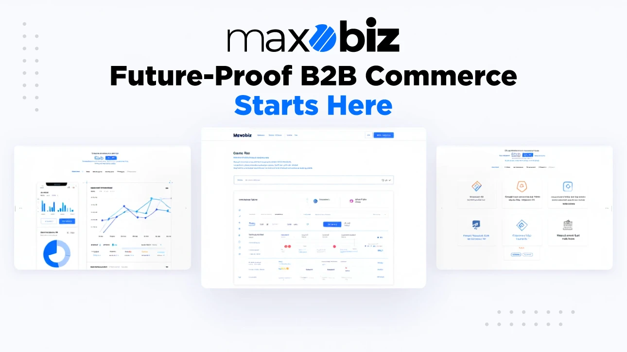 Maxobiz banner highlighting future-proof B2B commerce with data dashboards, quote management, and business service tools.