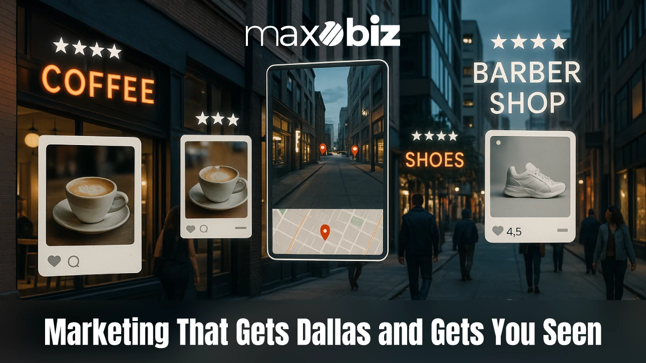 Local digital marketing in Dallas by Maxobiz helping coffee shops, barbers, and retail stores get found online with reviews and maps.