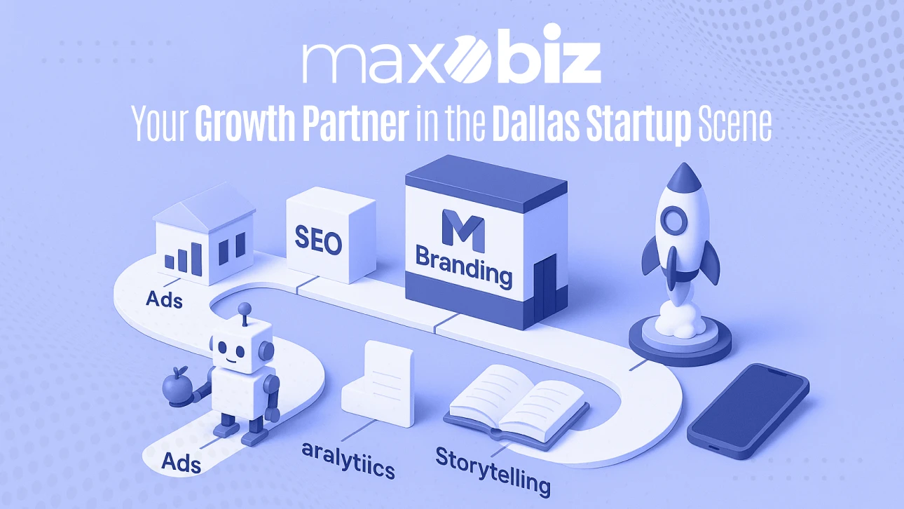 Illustration with the Maxobiz logo and tagline 'Your Growth Partner in the Dallas Startup Scene.' A path shows digital marketing elements including Ads, SEO, Branding, Analytics, and Storytelling, leading to a rocket launch symbolizing startup growth."