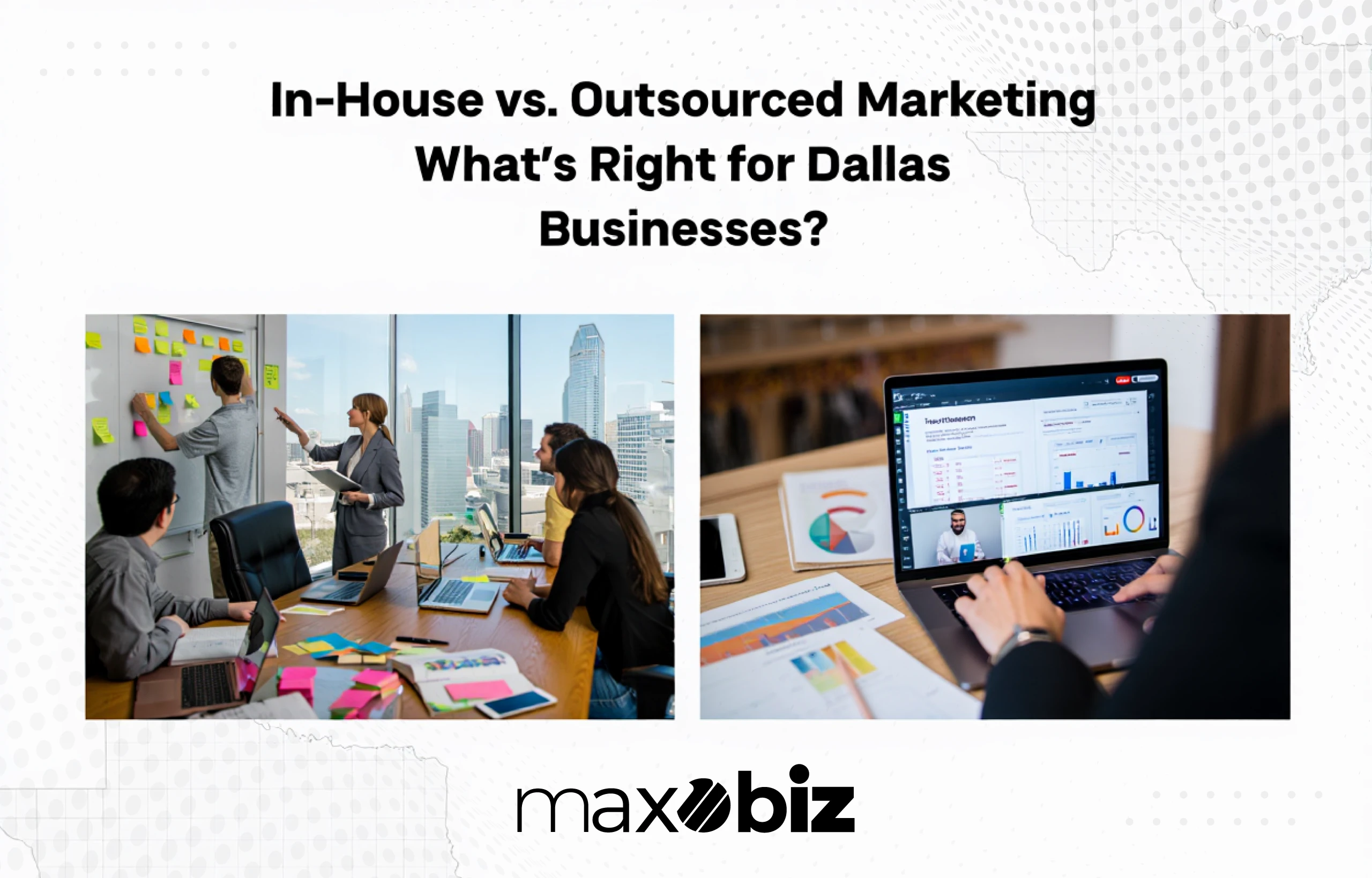 Comparison of in-house vs outsourced marketing for Dallas businesses, showing a team brainstorming in an office and a person analyzing marketing data online, with Maxobiz branding.