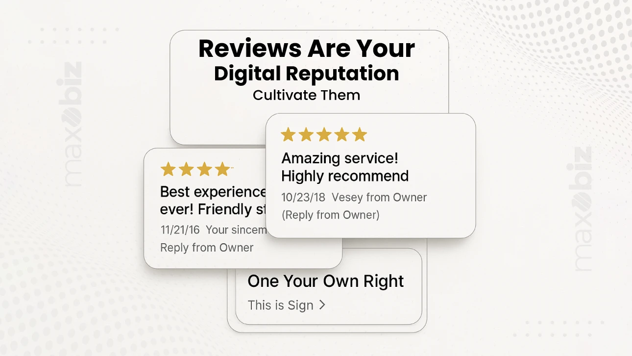 Graphic with the text 'Reviews Are Your Digital Reputation – Cultivate Them.' Example 5-star customer reviews are shown, including 'Amazing service! Highly recommend' and 'Best experience ever! Friendly staff.' Maxobiz logo on the sides