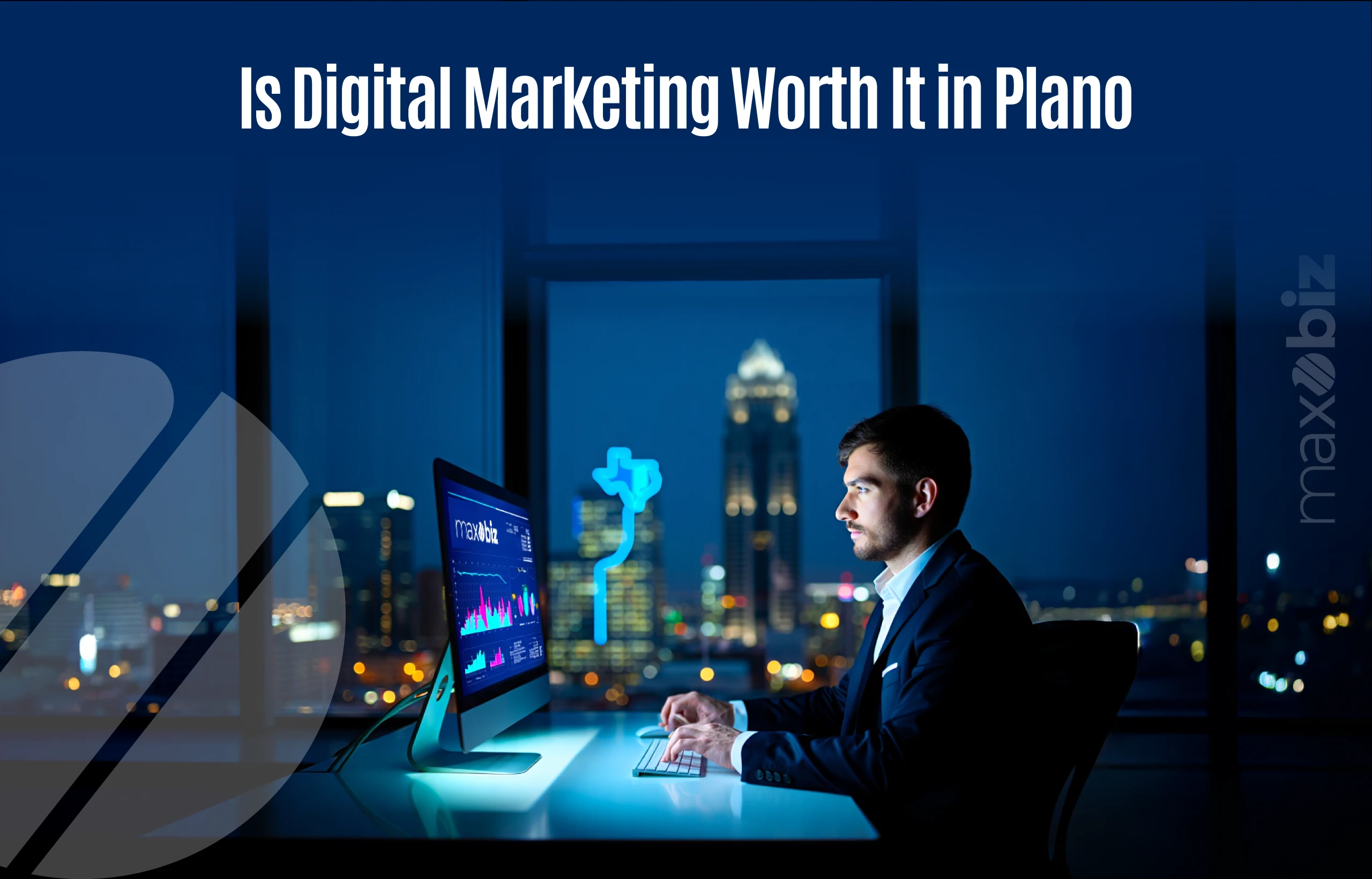 Businessman working on a computer at night with city skyline in background and text 'Is Digital Marketing Worth It in Plano.