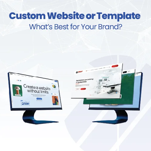 Comparison of custom website and template designs showing which option is best for your brand.